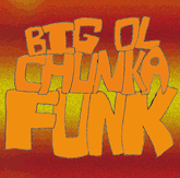 Big Ol Chunka Funk CD